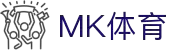 MK(体育科技有限公司)体育·官方网站